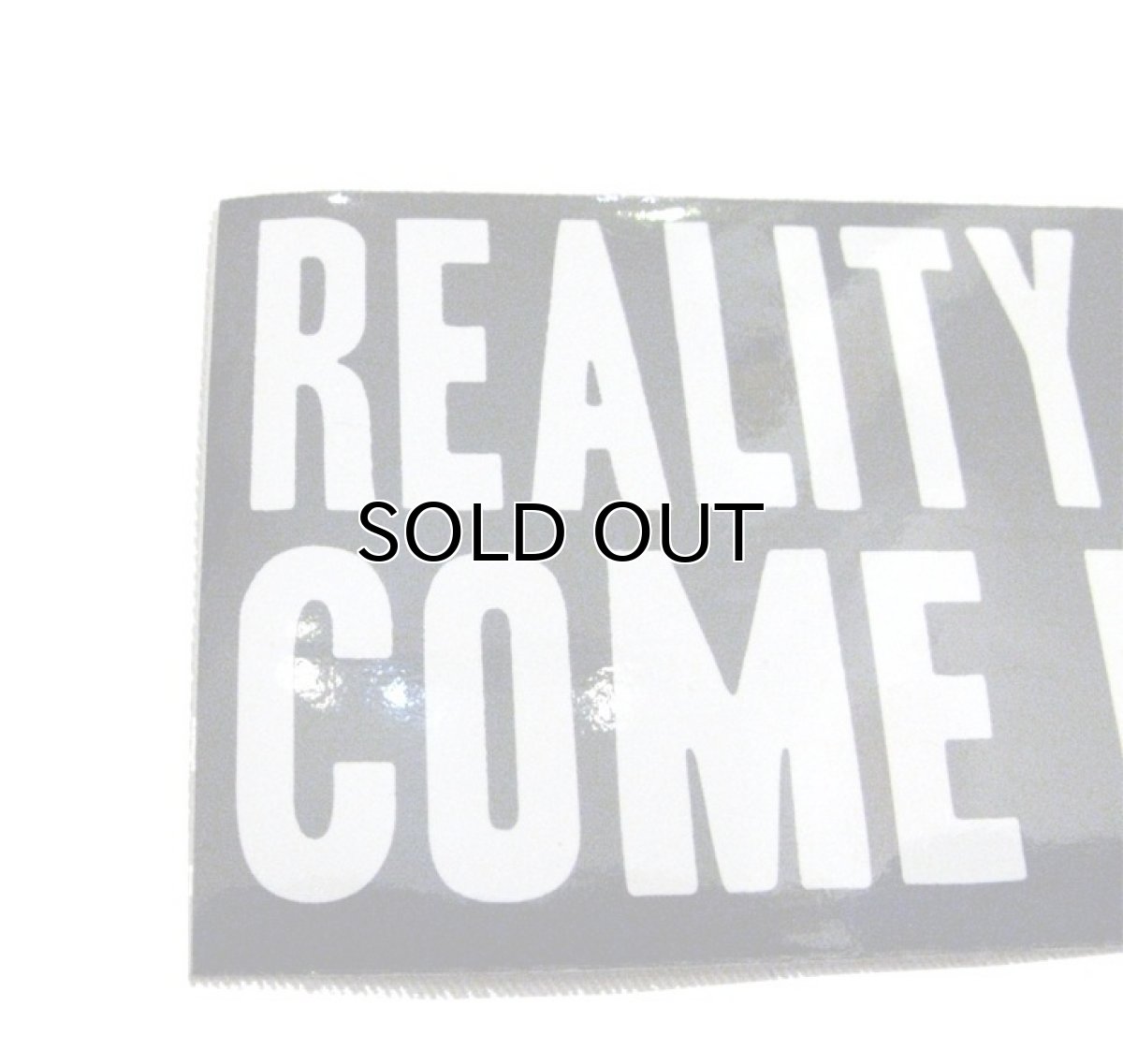 画像3: "Reality Does Not Come In A Box" Bumper Stickers    (3)