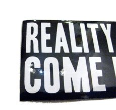 画像3: "Reality Does Not Come In A Box" Bumper Stickers    (3)